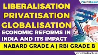 Liberalisation  Privatisation  Globalisation  Indian Economic Reforms and its Impact [upl. by Gernhard]