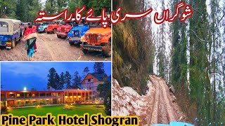 Abbottabad To Shogran Road TripPine Park Hotel amp ResortShogran Siri Paye Vlog By SKJ [upl. by Naujud445]