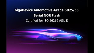 GigaDevice GD2555 Serial NOR Flash AutomotiveGrade Product Family Certified for ISO 26262 ASIL D [upl. by Sewel786]