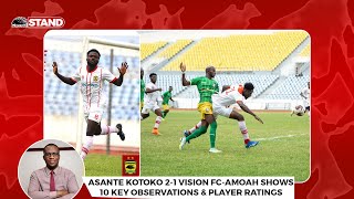 ASANTE KOTOKO 21 VISION FC10 KEY OBSERVATIONSPLAYER RATINGSMATCH HIGHLIGHTSWHY ASARESAAKA MISS [upl. by Taggart]