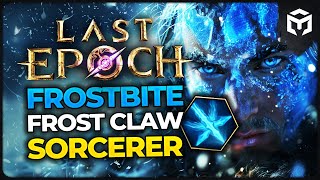 Last Epoch 11  Frostbite Frost Claw Sorcerer  Maxroll Build Guide by BinaQc [upl. by Nhguavaj]