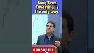 Long term investing is the only way to make money in the stock market by vijay kedia vijaykedia [upl. by Nnalatsyrc441]