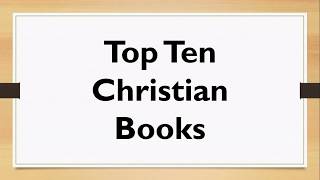 Top Ten Christian Books For your library [upl. by Coriss]