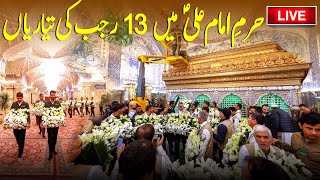 🔴Hazrat Ali as K Roze 13 Rajab Ki Tayariyan  13 Rajab 2024  Najaf Ashraf Iraq [upl. by Ursa717]