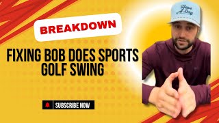 I Fixed Bob Does Sports Golf Swing [upl. by Nillek]