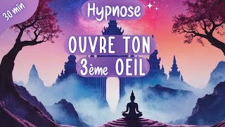 Hypnose des Chakras 💜 Ouvre ton 3ème oeil amp Débloque ton intuition cachée  30 minutes [upl. by Aliban]