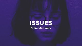 issues  julia michaels slowed lyrics [upl. by Okoy]