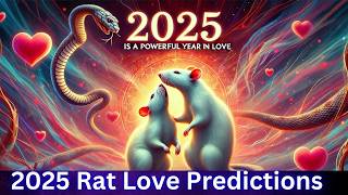 2025 Chinese Zodiac Rat Love Predictions Your Year of Romance [upl. by Valentina]