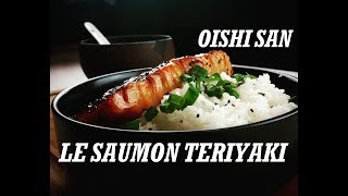 RECETTE JAPONAISE LE SAUMON TERIYAKI oishi san [upl. by Ynohtnaluap]