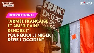 « ARMÉE FRANÇAISE ET AMÉRICAINE  DEHORS  »POURQUOI LE NIGER ET LE SAHEL DÉFIENT LOCCIDENT [upl. by Bernadette]