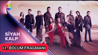 Siyah Kalp 11 bölüm fragmanı [upl. by Atikaj]