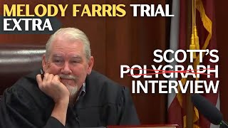 Melody Farris Trial EXTRA  Scotts NOT Polygraph [upl. by China]