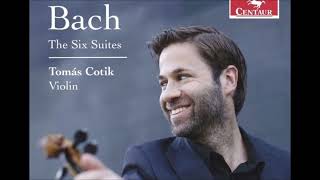 J S Bach  Cello Suite Nos 16 BWV 10071012  Arr for Violin by Tomás Cotik [upl. by Cherianne]