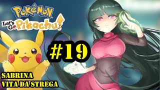 POKEMON  LETS GO PIKACHU  SWITCH  GAMEPLAY ITA  FULL SAGA  EP 19  SABRINA VITA DA STREGA [upl. by Ethelstan158]