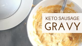 Keto SouthernStyle Sausage Gravy  LOW CARB HIGH FAT  PERFECT WITH KETO BISCUITS [upl. by Kotick]