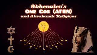 Akhenatens One God Aten and Abrahamic Religions  History of Monotheism [upl. by Enaile392]