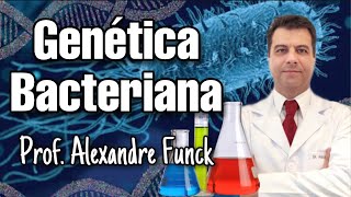 GENÉTICA BACTERIANA  PROF ALEXANDRE FUNCK [upl. by Spillar763]