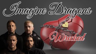 IMAGINE DRAGONS  WRECKED LYRICS [upl. by Finella]