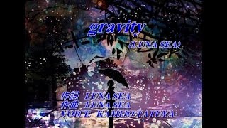 「gravityLUNA SEA」アナザヘヴン 主題歌歌ってみたKAMIJO [upl. by Aldas]