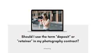 Photography Contracts Use the phrase quotdepositquot or quotretainerquot [upl. by Ahsima]