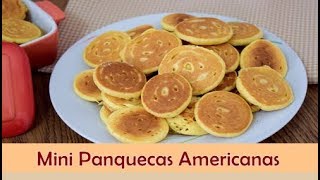 Mini Panquecas Americanas  Como fazer panquecas americanas [upl. by Naved]