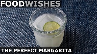 The Perfect Margarita  Food Wishes [upl. by Aeriel]