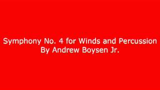 Symphony No 4 for Winds and Percussion by Andrew Boysen Jr [upl. by Hamel482]