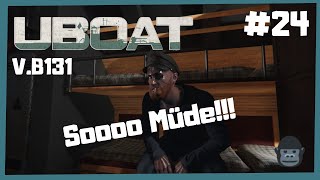 Sooooo Müde  Die Roten Teufel  ⚓UBOAT ⚓ 24 ⚓U Boat⚓ Version B13120221  Lets play [upl. by Kizzee]