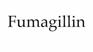 How to Pronounce Fumagillin [upl. by Yaf]