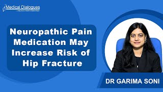 Neuropathic Pain Medication May Increase Risk of Hip Fracture [upl. by Jodi]