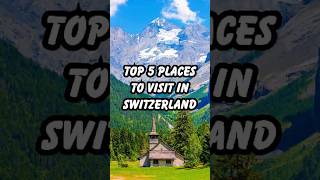 Top 5 MustVisit Places in Switzerland – Stunning Destinations for Every Traveler shorts [upl. by Naihtsirc]