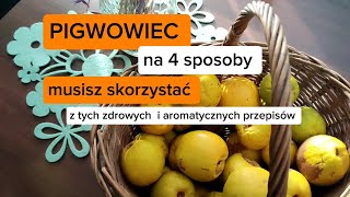 Pigwowiec na 4 sposoby Zdrowe i aromatyczne przepisy [upl. by Ardnatal446]