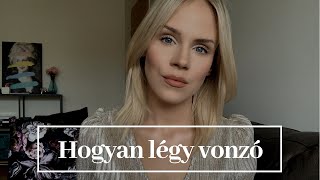 TIPPEK HOGYAN LÉGY VONZÓ  KÍVÜL  BELÜL [upl. by Hares369]