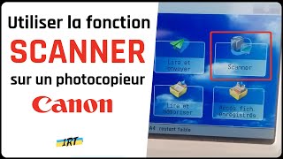 Photocopieur CANON iR  Comment utiliser la fonction SCANNER [upl. by Selmner277]