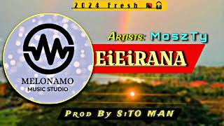 EiEiRANA  MOSZTY  Melonamo Music Studio ðŸŒ´ðŸŒ´ðŸŒ´ 2024 ðŸ‡µðŸ‡¬  Prodz By Sito Man [upl. by Bocyaj241]