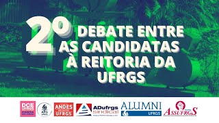 2º Debate entre as Candidatas à Reitoria da UFRGS  04 de julho às 14h [upl. by Corel]