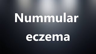 Nummular eczema  Medical Meaning and Pronunciation [upl. by Hnao317]