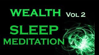 WEALTH Sleep MeditationVol 2Manifest Wealth and Prosperity [upl. by Estrellita]