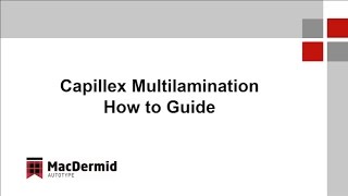 Capillex Multilamination MacDermidAutotype  How to Guide [upl. by Kleper]