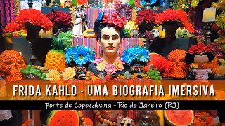 FRIDA KAHLO UMA BIOGRAFIA IMERSIVA  FORTE DE COPACABANA RJ [upl. by Cypro]