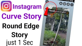 round edge story instagram  round edge story instagram android  instagram round edge story [upl. by Caddaric403]