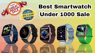 5 Best smartwatch under 1000 flipkart sale  Best smartwatch flipkart big billion days 2024 [upl. by Euqinommod356]