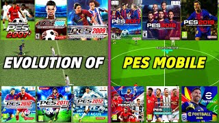 Evolution of PES Mobile 20072025 • Comprasion eFootball PES Mobile [upl. by Justine]