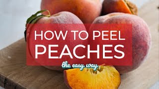 How To Peel Peaches the Easy Way [upl. by Tildi]