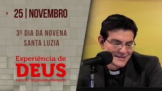 Experiência de Deus  251123  3º DIA DA NOVENA SANTA LUZIA  PadreManzottiOficial [upl. by Rhett]