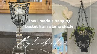 How I made a hanging basket from a lamp shade [upl. by Airetnuhs]