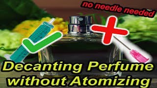 Decanting Fragrances without atomizing  100 ml in less than 5 minutes  The ultimate method [upl. by Mandi]