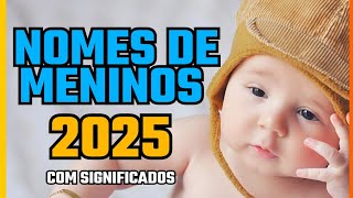 NOMES PARA MENINO TENDÃŠNCIA 2025  NOMES LINDOS PARA BEBÃŠ MASCULINO COM SIGNIFICADO [upl. by Kevan]