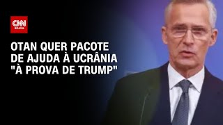 Otan quer pacote de ajuda à Ucrânia quotà prova de Trumpquot  CNN 360º [upl. by Reid145]