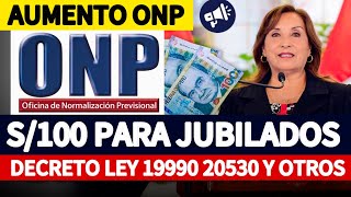 ONP  AUMENTO DE S100 EN PENSIONES PARA JUBILADOS DESDE ESTA FECHA [upl. by Chem]